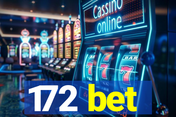 172 bet